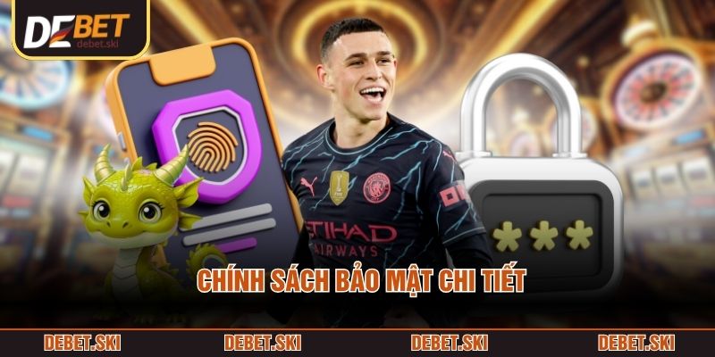 Chính sách bảo mật chi tiết