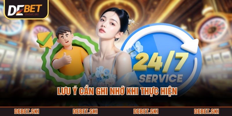 Lưu ý cần ghi nhớ khi thực hiện