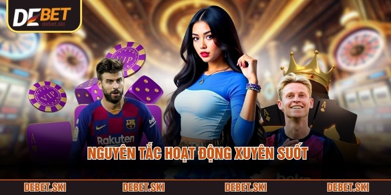 Nguyên tắc hoạt động xuyên suốt