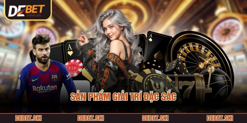 Sản phẩm giải trí đặc sắc